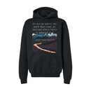 Do Not Go Where the Path May Lead-Hoodie
