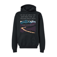 Do Not Go Where the Path May Lead-Hoodie
