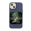 Do Not Go Where the Path May Lead Phone Case